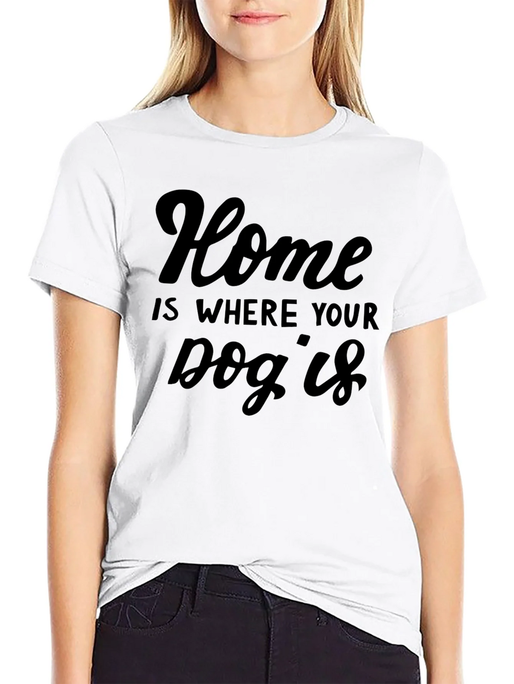 Home is Where Your Dog Is T-Shirt