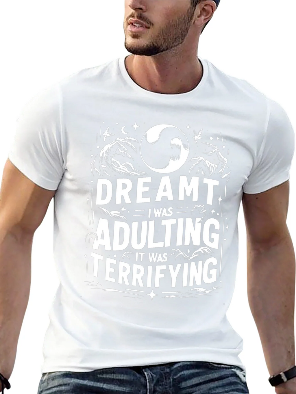 Dreamt Adulting Tee - Terrifying Adult Humor T-Shirt