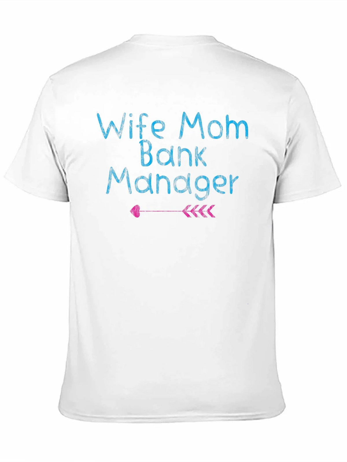 Wife Mom Bank Manager T-Shirt