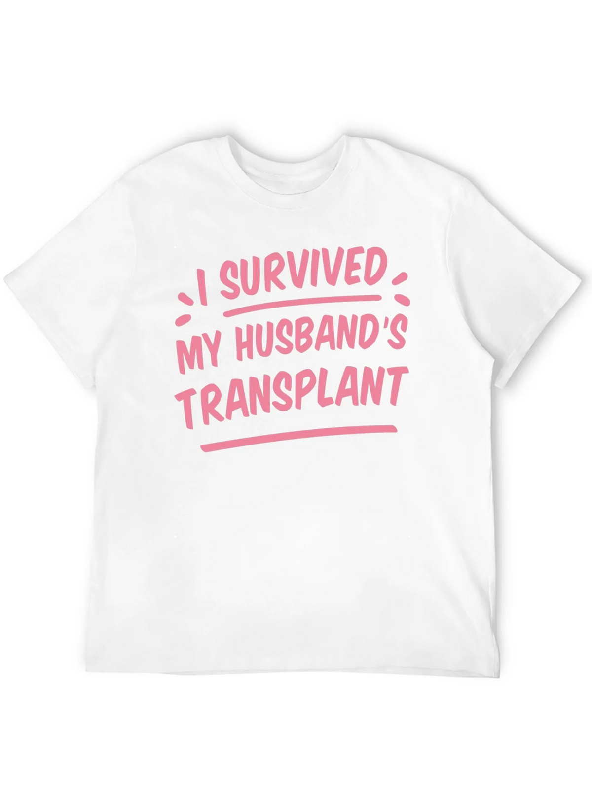 I Survived My Husbands Transplant Graphic Tee