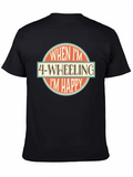 4-Wheeling Im Happy Graphic T-Shirt