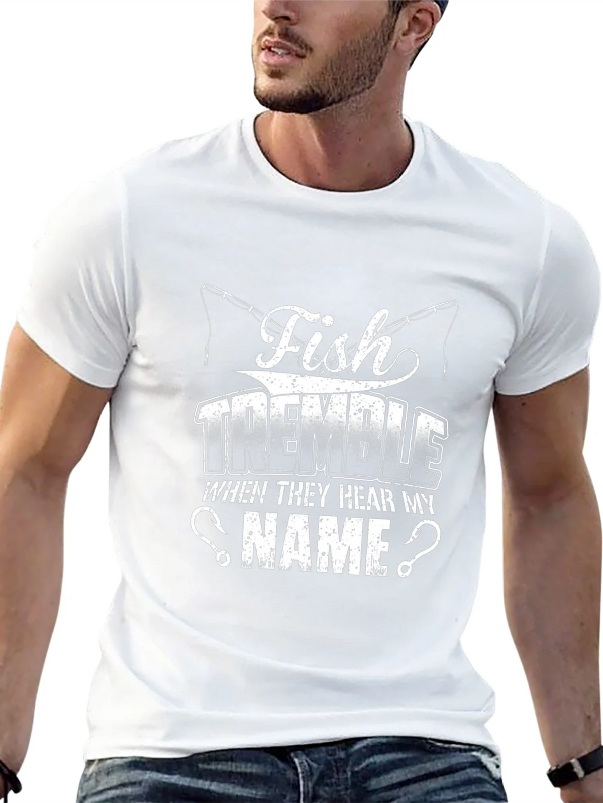 Fish Tremble When They Hear My Name Fishing T-Shirt
