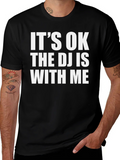 Its OK The DJ Is With Me Black T-Shirt
