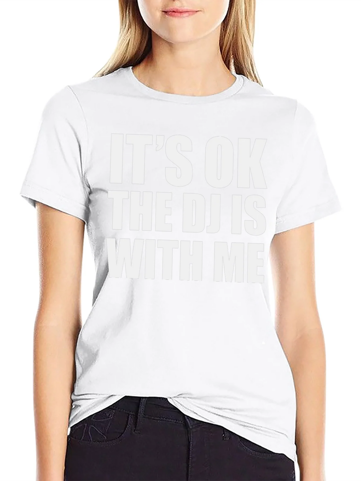 Its OK The DJ Is With Me Black T-Shirt