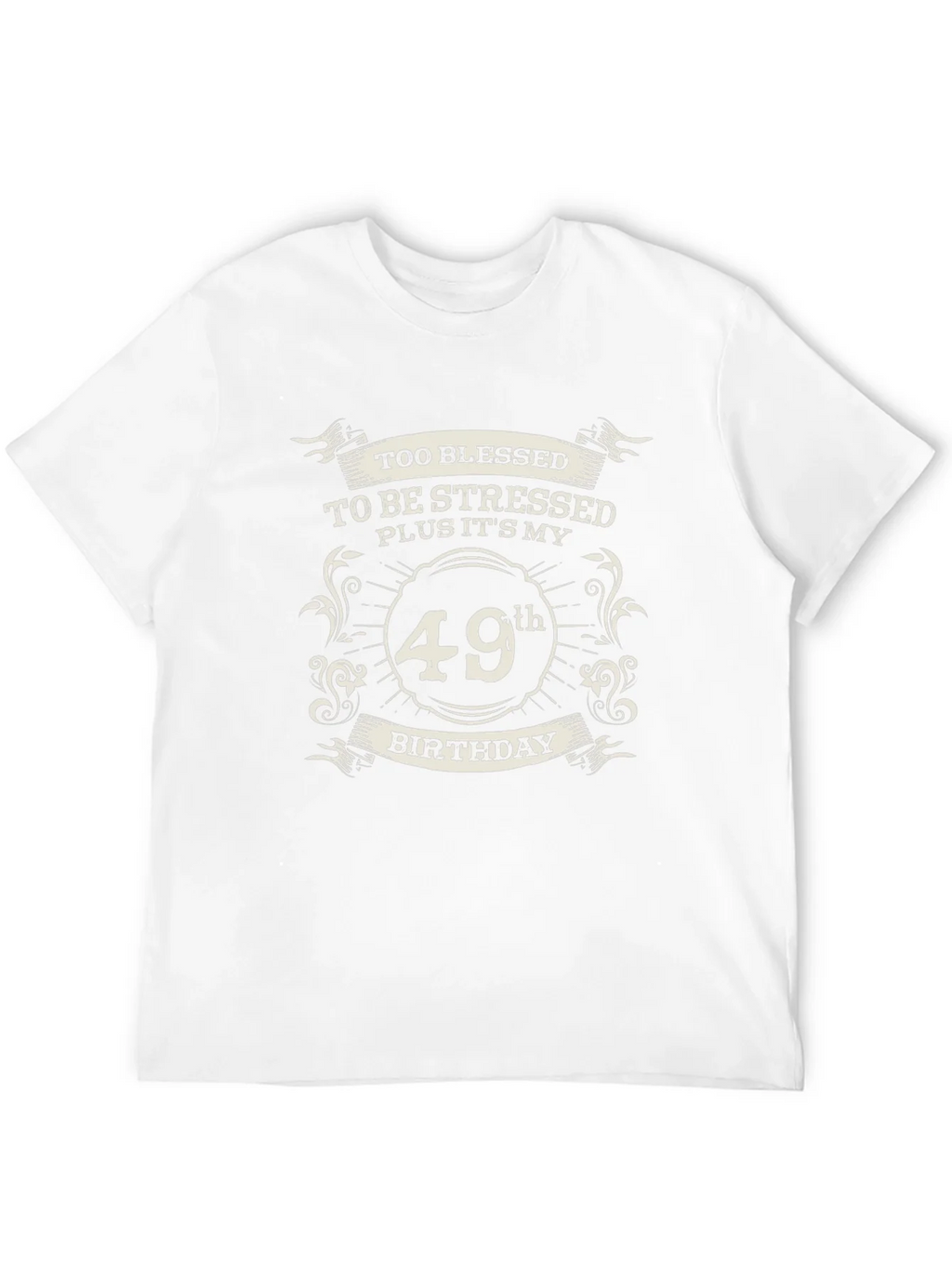 49th Birthday Blessed Stressed T-Shirt