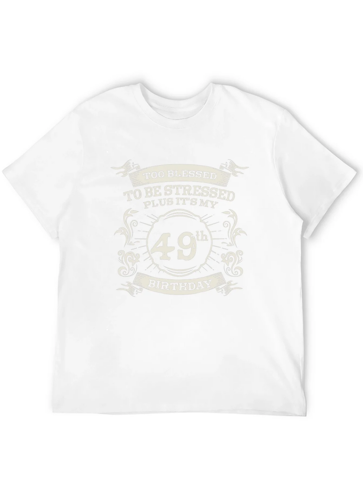 49th Birthday Blessed Stressed T-Shirt