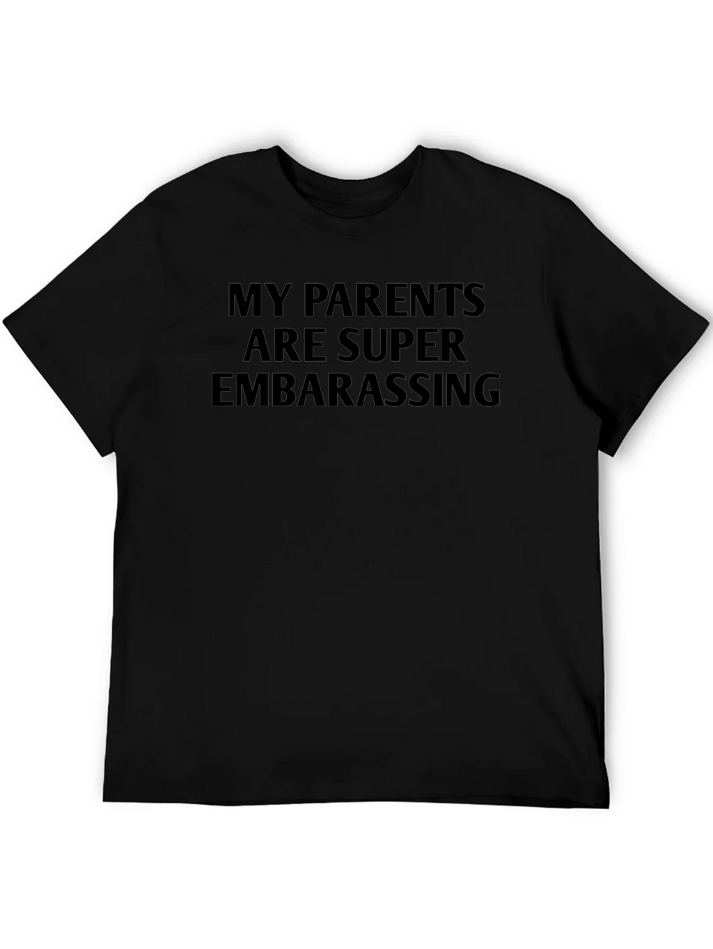 Funny My Parents Are Super Embarrassing Black T-Shirt
