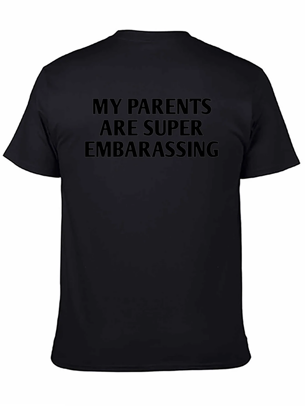 Funny My Parents Are Super Embarrassing Black T-Shirt