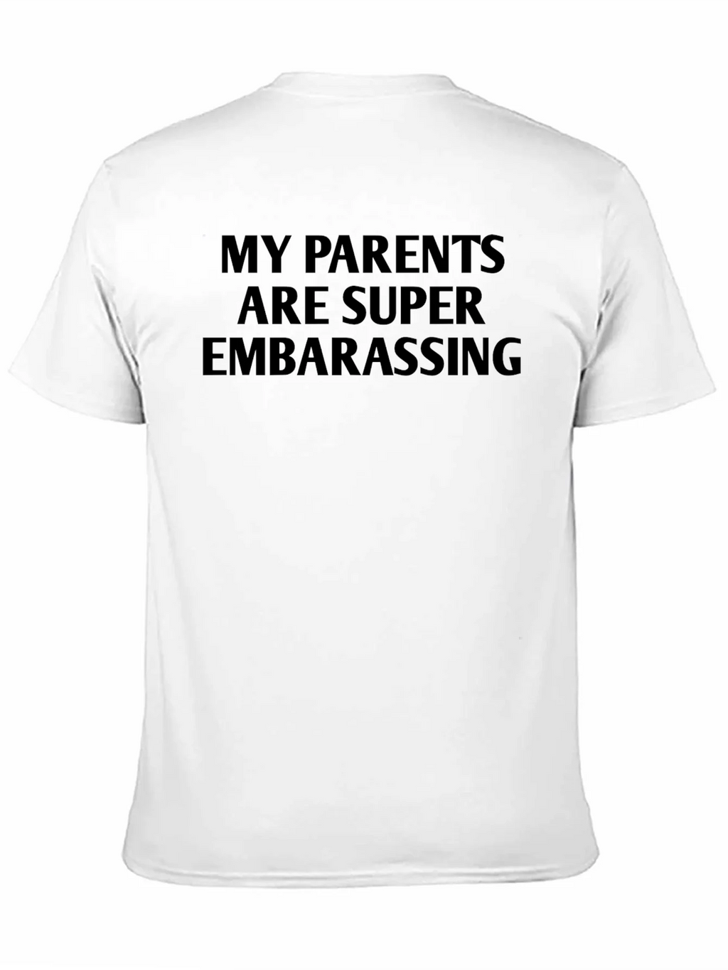 Funny My Parents Are Super Embarrassing Black T-Shirt