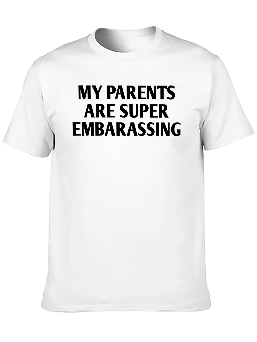 Funny My Parents Are Super Embarrassing Black T-Shirt