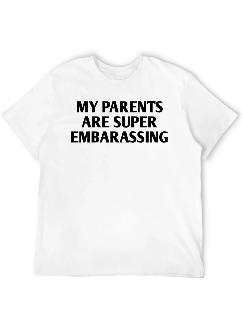 Funny My Parents Are Super Embarrassing Black T-Shirt