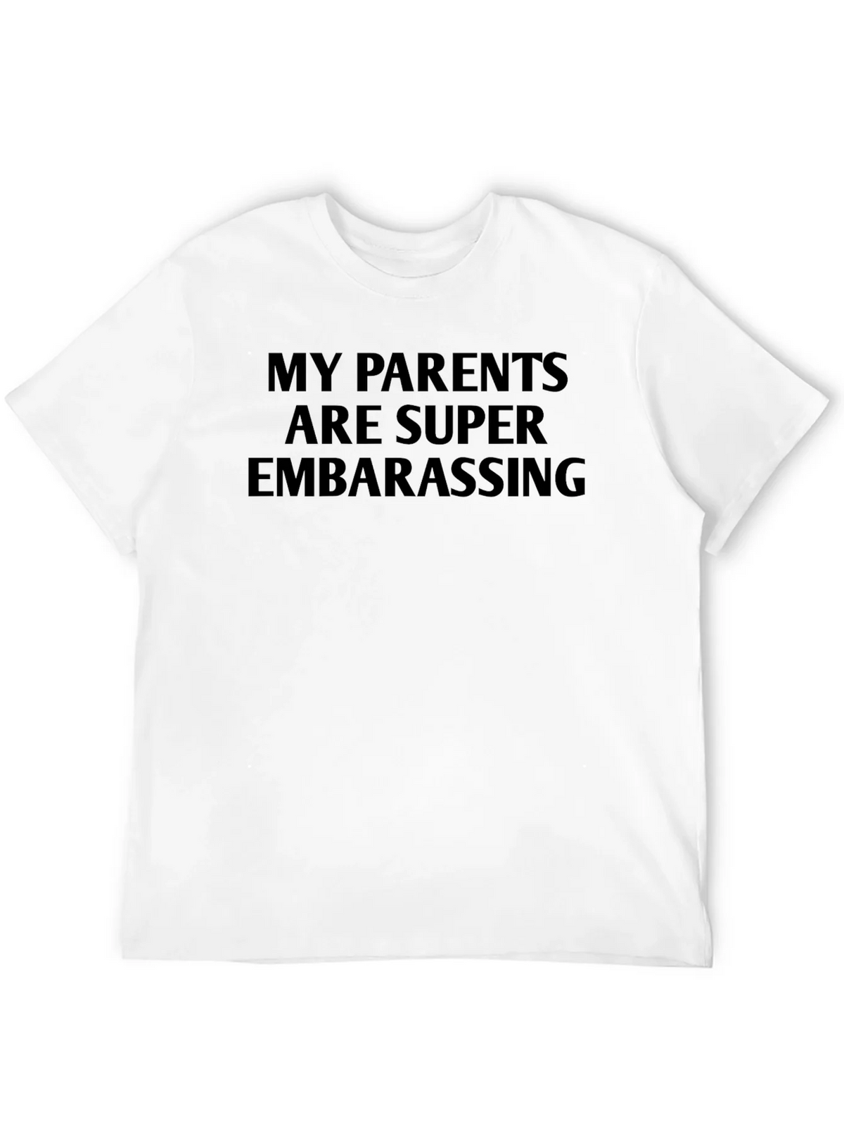 Funny My Parents Are Super Embarrassing Black T-Shirt