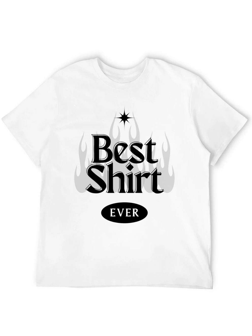 Best Shirt EVER Graphic Tee