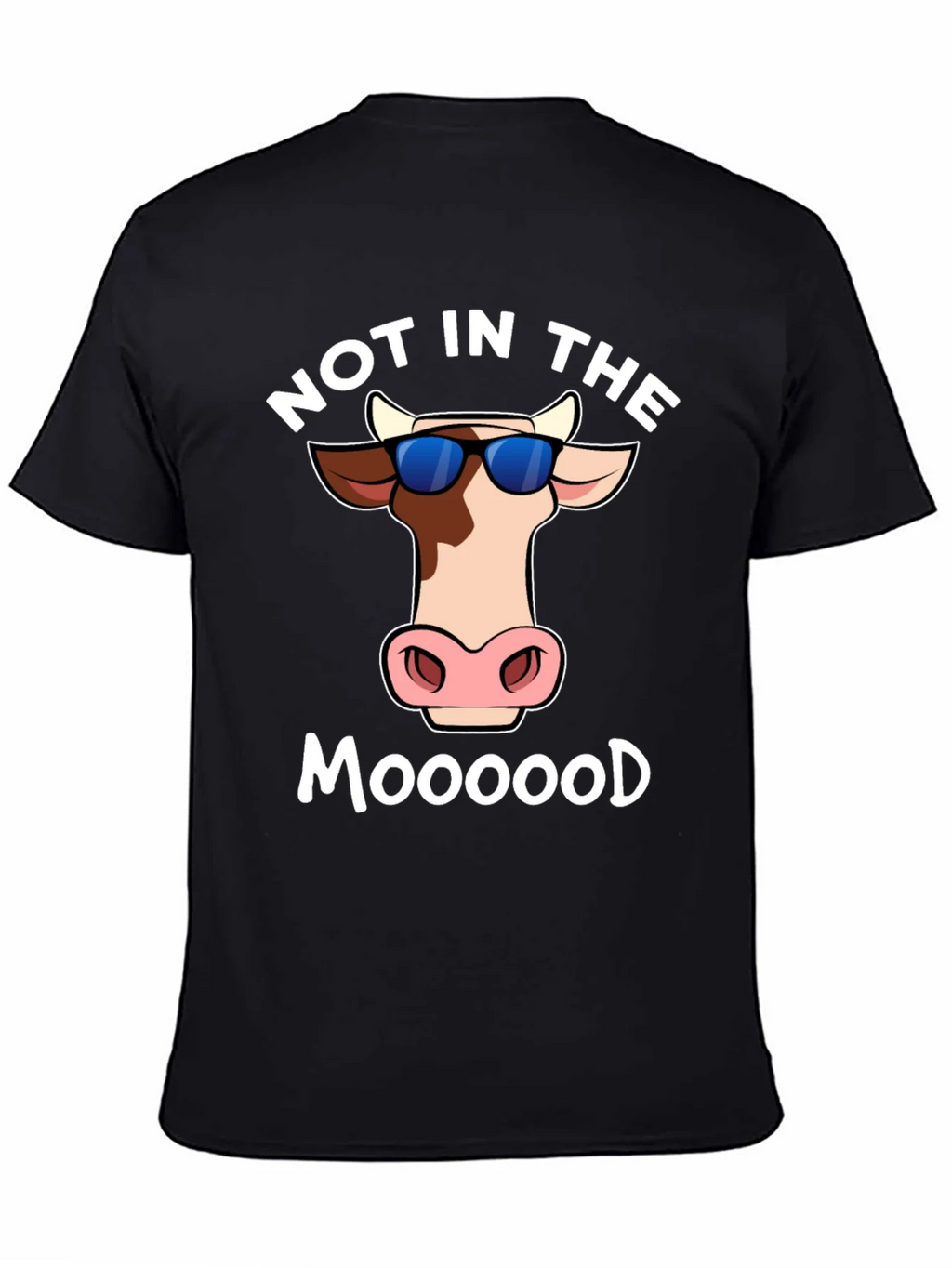 Not In The Moood T-Shirt - Funny Cow Tee