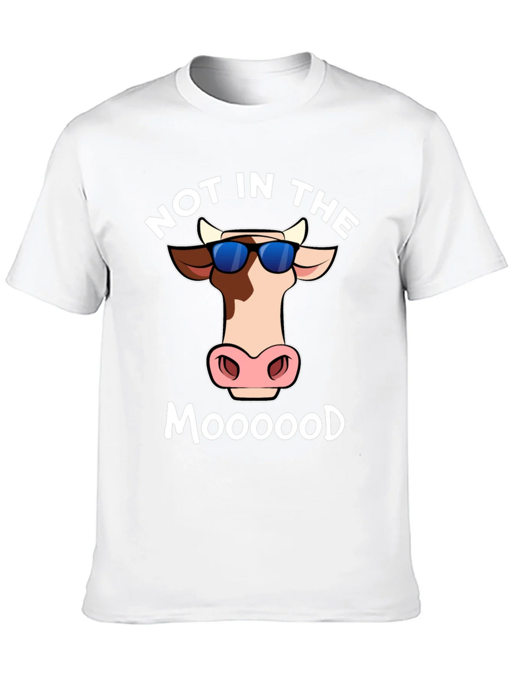 Not In The Moood T-Shirt - Funny Cow Tee