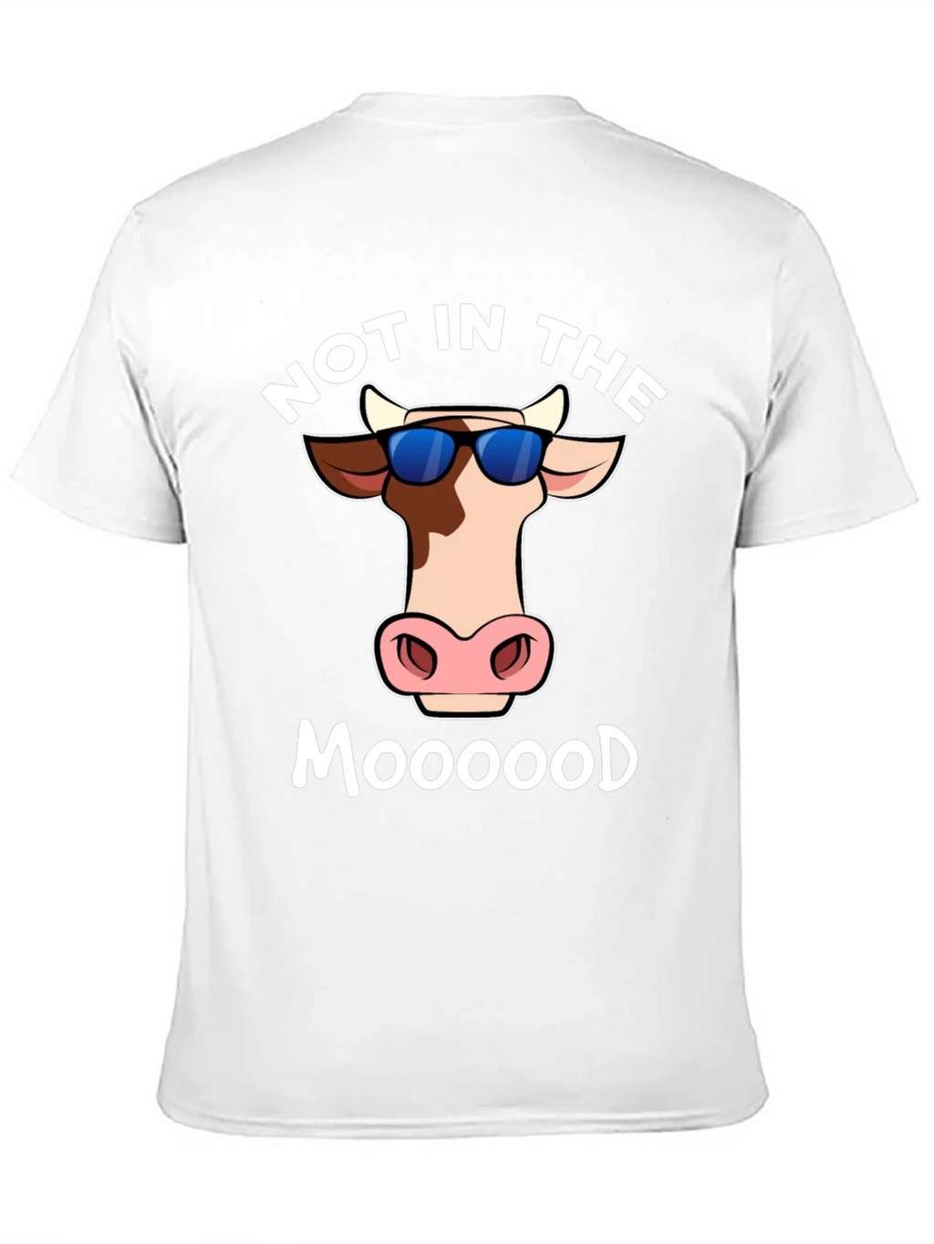 Not In The Moood T-Shirt - Funny Cow Tee