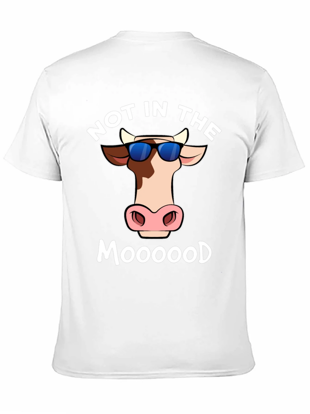 Not In The Moood T-Shirt - Funny Cow Tee