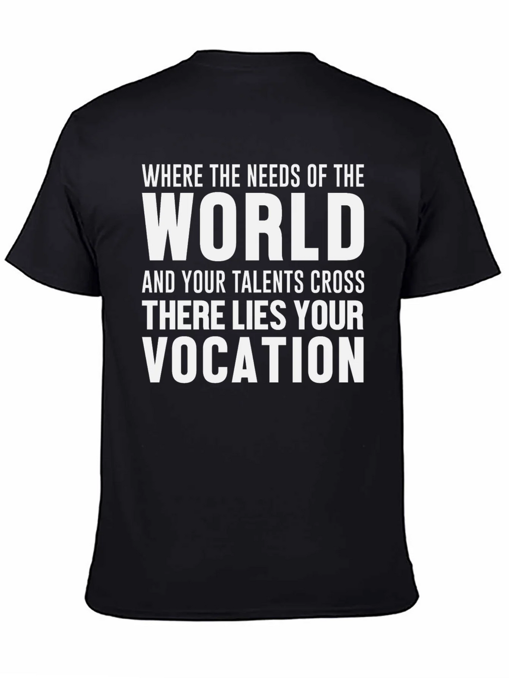 Where World Needs Talents Cross Vocation T-Shirt
