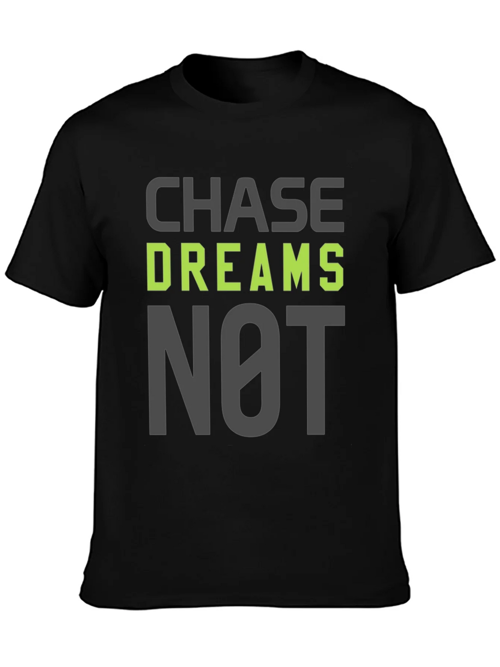 Chase Dreams Not Excuses T-Shirt - Motivation