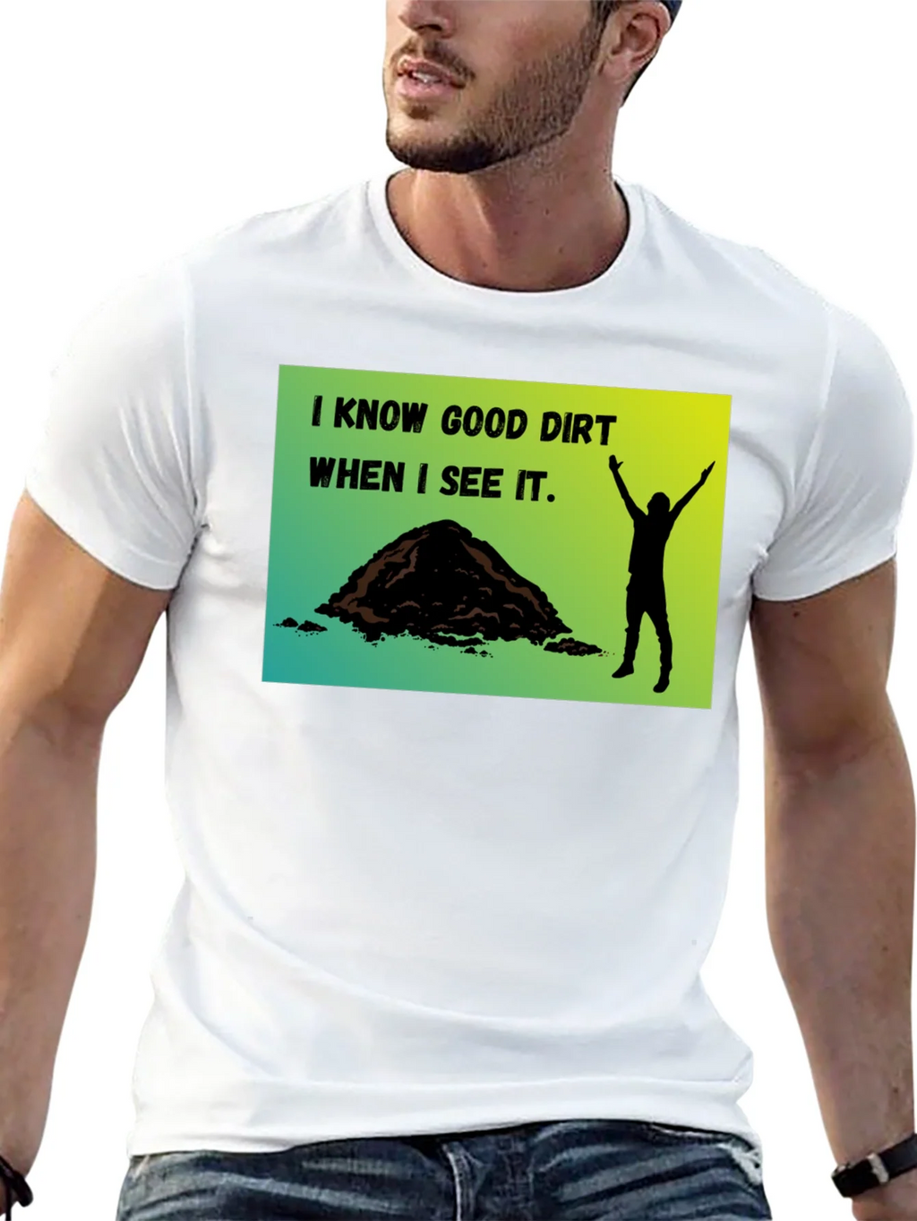 I Know Good Dirt T-Shirt - Gardeners Humor