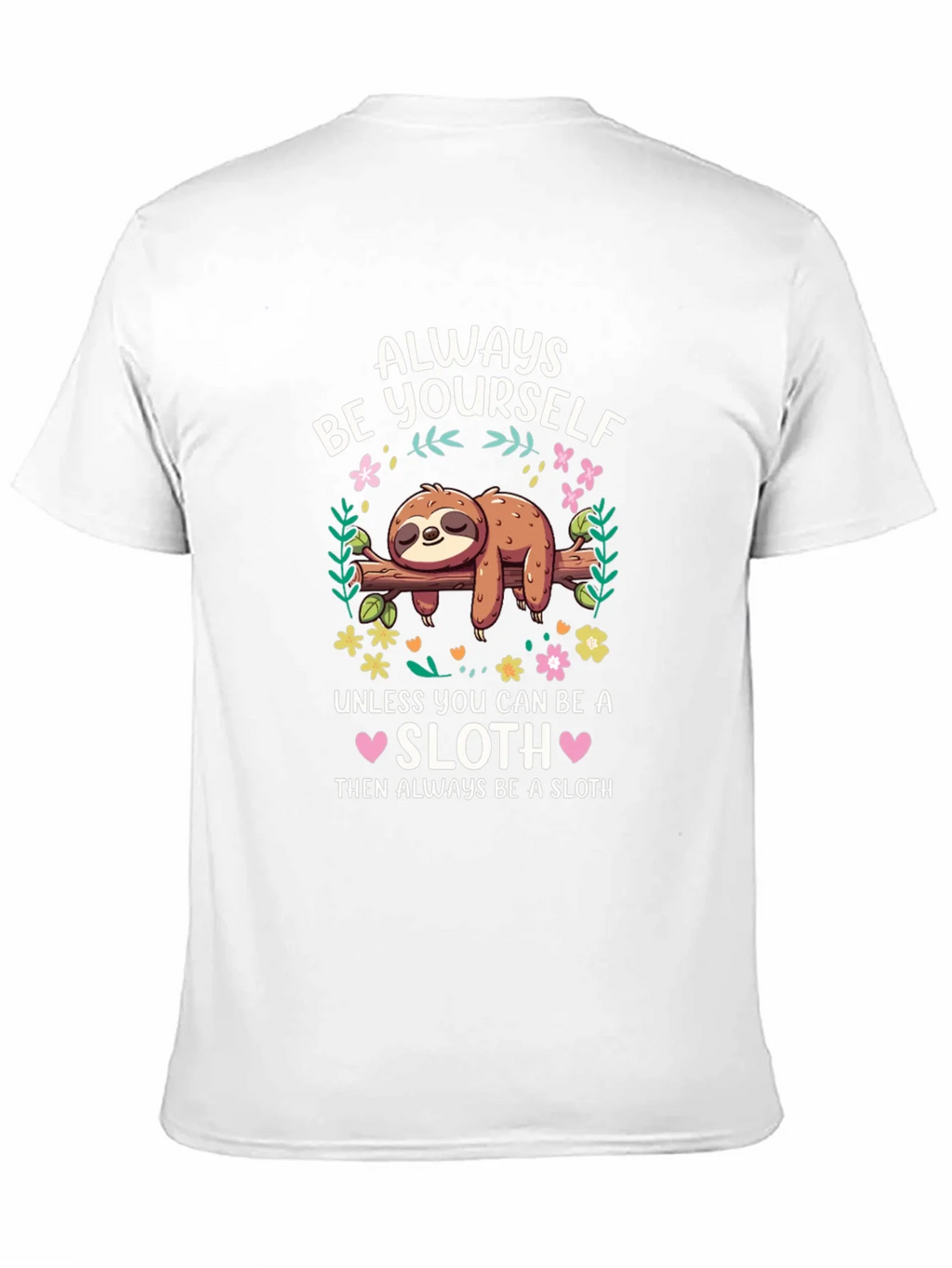 Always Be a Sloth Graphic T-Shirt